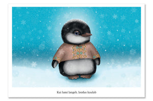 Postkaart "Kui lumi langeb, loodus kuulab" (pingviin)