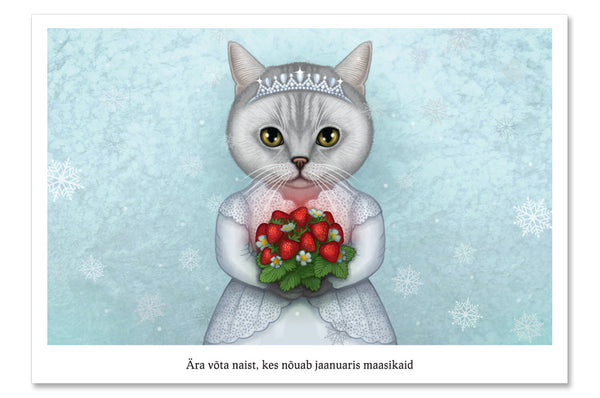 Postkaart "Ära võta naist, kes nõuab jaanuaris maasikaid"