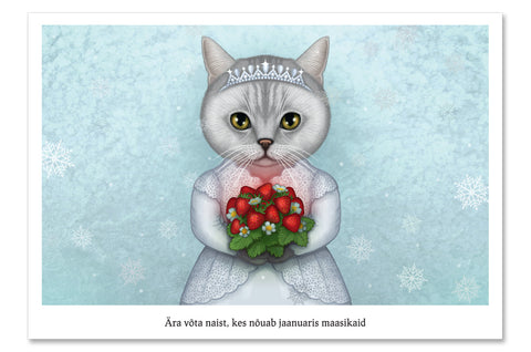 Postkaart "Ära võta naist, kes nõuab jaanuaris maasikaid"