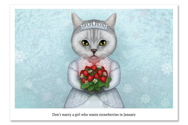 Postcard "Don't marry a girl who wants strawberries in January"